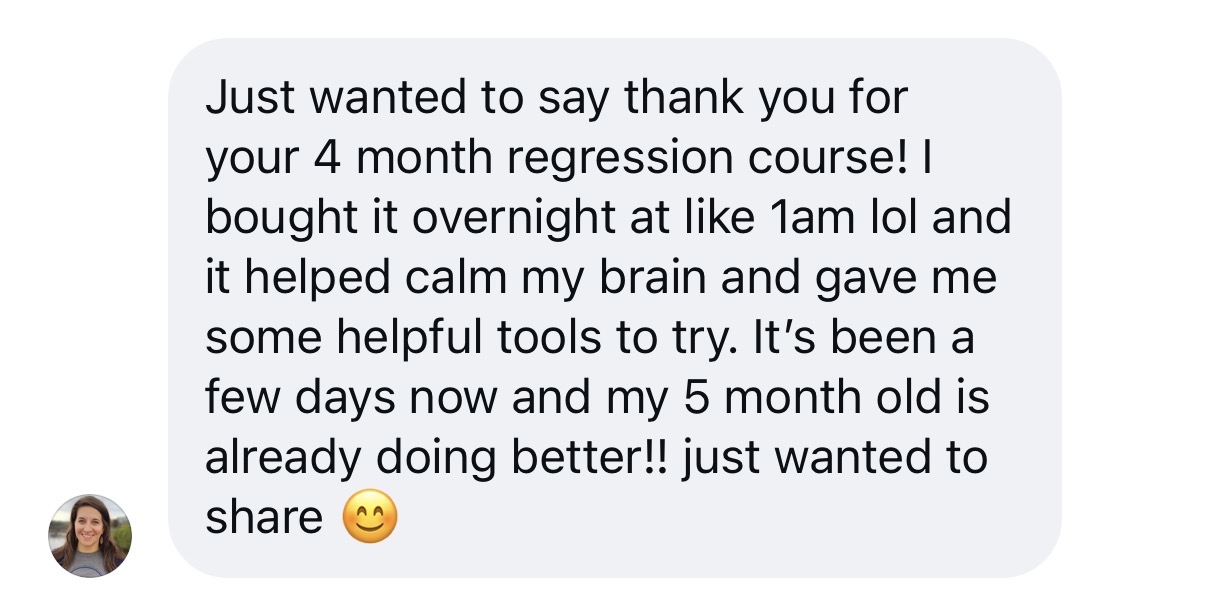 Message thanking Bethany for the 4 month regression course: bought it at 1am, and her 5 month old is already doing better